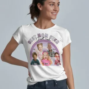 Custom Photo Best Mom Ever Just Ask Family Women T-Shirt